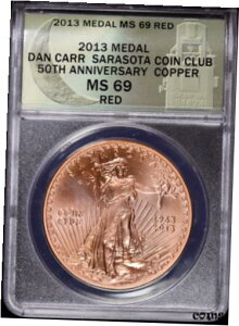 2013 _ _ J[ [Cg ~g T\[^ RC Nu Rbp[ ANACS MS69 bh2013 Medal Dan Carr Moonlight Mint Sarasota Coin Club Copper ANACS MS69 Red