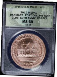 2015N_ _EJ[E[CgE~gEtH[gRY RC Nu Jbp[ ANACS MS69 bh2015 Medal Dan Carr Moonlight Mint Ft. Collins Coin Club Copper ANACS MS69 RED