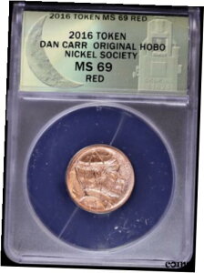 2016 g[N _ J[ [Cg ~g IWi z[{[ jbP \TGeB 5c ANACS MS69Red2016 Token Dan Carr Moonlight Mint Original Hobo Nickel Society 5c ANACS MS69Red