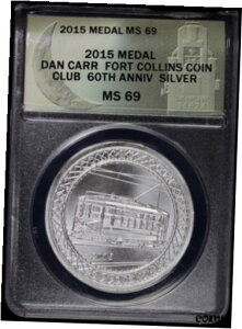 2015N_ _EJ[E[CgE~gEtH[gRY RC Nu 60th Vo[ ANACS MS692015 Medal Dan Carr Moonlight Mint Ft. Collins Coin Club 60th Silver ANACS MS69