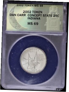 2002 g[N _ J[ [Cg ~g RZvg Xe[g NH[^[ 25c CfBAi ANACS MS692002 Token Dan Carr Moonlight Mint Concept State Quarter 25c Indiana ANACS MS69