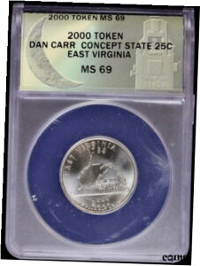 2000 g[N _ J[ [Cg ~g RZvg NH[^[ 25c C[Xgo[WjA ANACS MS692000 Token Dan Carr Moonlight Mint Concept Quarter 25c East Virginia ANACS MS69