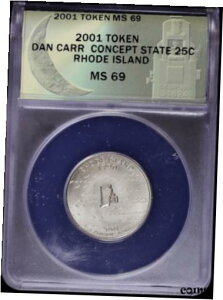 2001 g[N _ J[ [Cg ~g RZvg NH[^[ 25c [hACh ANACS MS692001 Token Dan Carr Moonlight Mint Concept Quarter 25c Rhode Island ANACS MS69