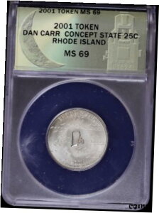 2001 g[N _ J[ [Cg ~g RZvg NH[^[ 25c [hACh ANACS MS692001 Token Dan Carr Moonlight Mint Concept Quarter 25c Rhode Island ANACS MS69