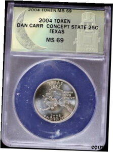 2004 g[N _ J[ [Cg ~g RZvg Xe[g NH[^[ 25c eLTX ANACS MS692004 Token Dan Carr Moonlight Mint Concept State Quarter 25c Texas ANACS MS69