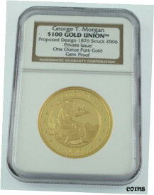 【極美品/品質保証書付】 アンティークコイン 金貨 George T. Morgan $100 Gold Union Proposed Design 1876 Struck 2006 Gem Proof 1 oz [送料無料] #gof-wr-010168-286
