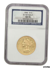 【極美品/品質保証書付】 アンティークコイン 金貨 SS Republic: 1846 $10 NGC AU55 - Liberty Eagle - Gold Coin [送料無料] #gct-wr-010175-888