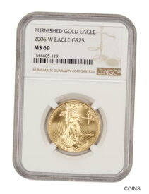 【極美品/品質保証書付】 アンティークコイン コイン 金貨 銀貨 [送料無料] 2006-W Gold Eagle $25 NGC MS69 (Burnished) American Gold Eagle AGE