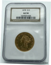 【極美品/品質保証書付】 アンティークコイン コイン 金貨 銀貨 [送料無料] 1878 NGC AU58 $10 Gold Liberty Great Eye appeal