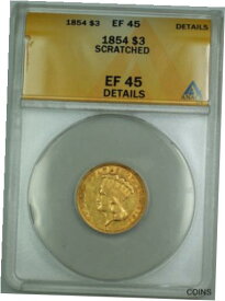 【極美品/品質保証書付】 アンティークコイン コイン 金貨 銀貨 [送料無料] 1854 $3 3 Dollar Gold Coin ANACS EF-45 Details Scratched