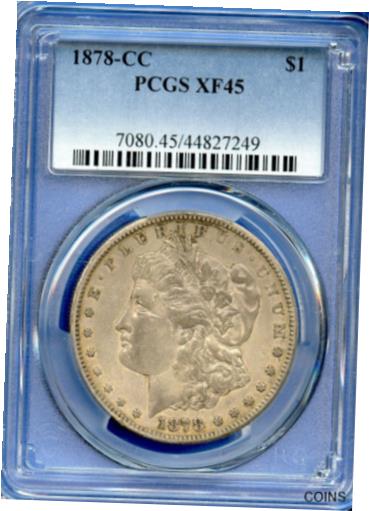 品質が完璧  アンティークコイン コイン 金貨 銀貨  [送料無料] 1878 CC PCGS XF45 Morgan Silver Dollar $1 US Mint Rare Date Coin 1878-CC XF-45