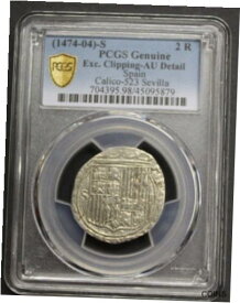 【極美品/品質保証書付】 アンティークコイン コイン 金貨 銀貨 [送料無料] (1474-04) SEVILLA 2 REAL COB PCGS AU CATHOLIC KINGS SILVER COLONIAL ERA 1400s