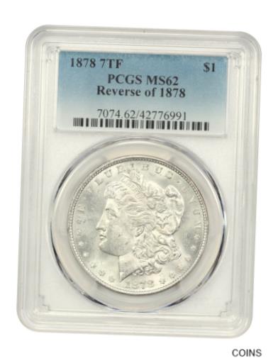 アンティークコイン コイン 金貨 銀貨 [送料無料] 1878 7TF $1 PCGS MS62 (Reverse of 1878) Morgan Silver Dollarのサムネイル