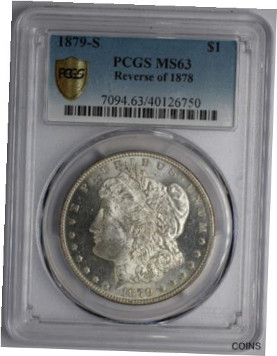 【極美品/品質保証書付】 アンティークコイン 銀貨 1879-S Morgan Reverse of 1878 Silver Dollar PCGS MS 63 - 171659A [送料無料] #sot-wr-012466-3075：金銀プラチナ ワールドリソース