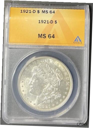  アンティークコイン コイン 金貨 銀貨  [送料無料] 1921-D $1 Morgan Silver Dollar ANACS MS 64 Only Morgan From Denver Mint