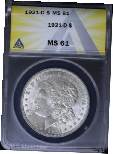  アンティークコイン コイン 金貨 銀貨  [送料無料] 1921-D Morgan Silver Dollar ANACS MS 61 Uncirculated UNC