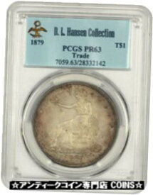 【極美品/品質保証書付】 アンティークコイン 硬貨 1879 Trade$ PCGS PR 63 ex: D.L. Hansen - Desirable Proof Trade Dollar [送料無料] #oot-wr-3607-350