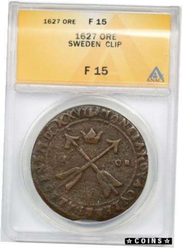 【極美品/品質保証書付】 アンティークコイン コイン 金貨 銀貨 [送料無料] 1627 Sweden Ore ANACS F 15 (Clip)：金銀プラチナ ワールドリソース