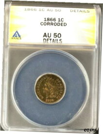 1866 インディアン ヘッド セント ペニー 1C 未流通 ANACS AU50 について詳細は腐食1866 Indian Head Cent Penny 1C About Uncirculated ANACS AU50 Details Corroded