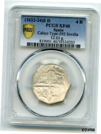 【極美品/品質保証書付】 アンティークコイン コイン 金貨 銀貨 [送料無料] 1623-24 S D Calico Type-292 Sevilla PCGS XF40 4 Reales
