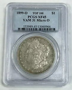 1899 O [K Vo[ _[ $1 gbv 100 VAM 31 }CN O PCGS XF45