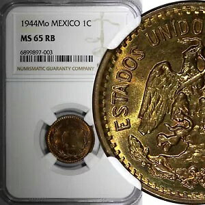 LVR ESTADOS UNIDOS MEXICANOS 1944 Mo 1 Centavo NGC MS65 RB KM# 415 (03)