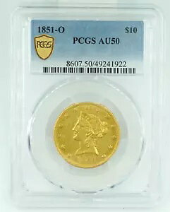 1851-O PCGS AU50 $10 �S�[���h ���o�e�B �C�[�O��