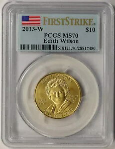 2013-W First Spose Edith Wilson �S�[���h $10 MS 70 PCGS �t�@�[�X�g �X�g���C�N ���[ �~���g