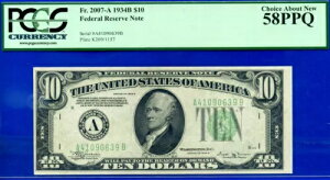 1934B $10 �A�M������s�� PCGS 58PPQ ���A PMG �O���[�h 12 �{�X�g�� Fr 2007-A