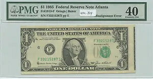 1985 $1 FR Note Atlanta (#314) �~�X�A���C�����g�G���[ Fr 1913-F PMG XF 40 Nice Error