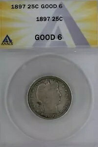 1897 .25 ANACS G 6 ���e���A���o�e�B�{�ЁA������ 25c�A