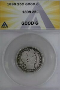 1898 .25 ANACS G 6 ���e���A���o�e�B�{�ЁA������ 25c�A