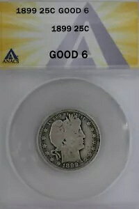 1899 .25 ANACS G 6 ���e���A���o�e�B�{�ЁA������ 25c�A