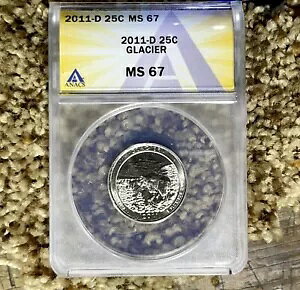 2011 D 25c Anacs MS67 GLACIER NP ���V���g�� �A�����J �U �r���[�e�B�t�� �N�H�[�^�[