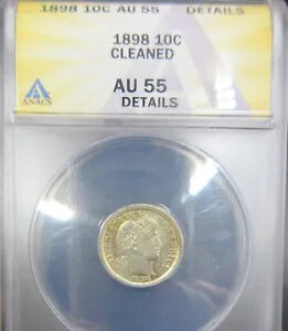 1898 Barber Dime ANACS AU 55�A�N���[�j���O�ς݁A�ڍ�