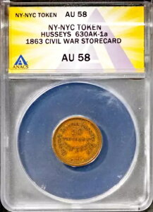 1863 NYC Token Hussey's 630AK-1A AU 58 ANACS # 7670517 Te̎ + {[iX