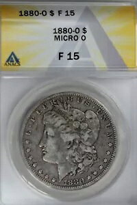 1880-O $1 ANACS F 15 MICRO O モーガン シルバー ダラー、ミス リバティ ヘッド