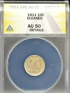 1911 Barber Dime ANACS AU 50 �N���[�j���O�ς݁A�ڍ� #I014