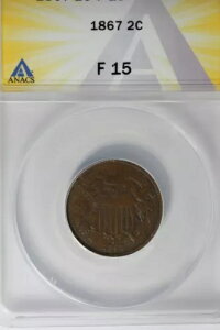 1867 .02 ANACS F 15 2�Z���g�d�݁A2c�A�V�[���h�R�C��