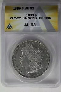 1889 1.00 ANACS AU53 VAM-22 BARWING TOP 100 �����K�����