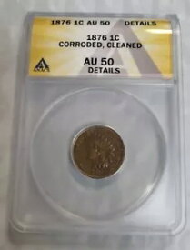 1876 インディアン ヘッド セント 1c ペニー ANACS AU-50 詳細腐食、クリーニング済み B842