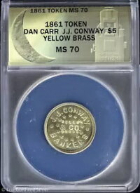 1861年 $5 ダン・カー J.J. Conway & Co. イエロー ブラス トークン ANACS MS 70 | COA付き