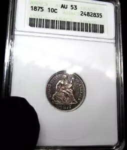 ANACS 1875-P AU-53 Dime �O���[�h�̏ڍׂƃg�[�����ꂽ�ώ@/��]�B