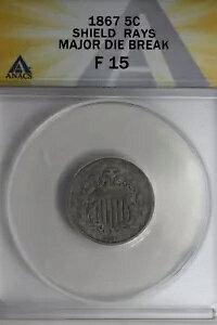 1867 .05 ANACS F 15 SHIELD RAYS MAJOR DIE BREAK V[h jbPAŏ̃jbP
