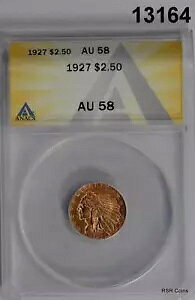 1927 $2.50 S[h CfBA ANACS F AU58 TZbg IW! #13164