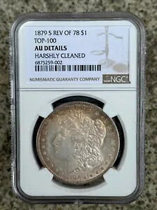1879 S Rev Of 78 Top-100 Morgan Silver Dollar $1 NGC AU-�ڍׂ͌������N���[�j���O�ς�