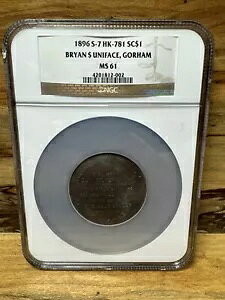 1896 S-7 HK-781 h uCA $Uniface Gorham Ngc MS61 V877