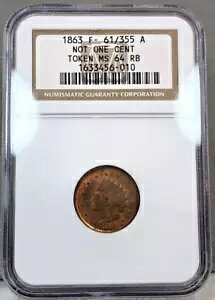 1863 CIVIL WAR F-61/355 A ~ Not One Cent~ NGC MS64 RB ~ �n�[�h�^�C���Y�g�[�N��