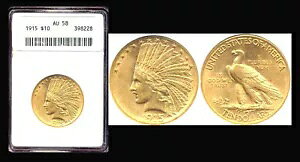 1915�N $10 ANACS AU58 - �������F�ƕ\�� - �C���f�B�A���w�b�h�C�[�O��++
