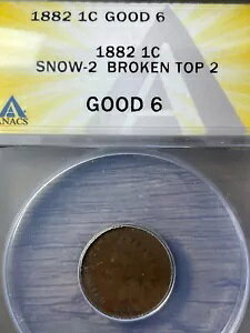 1882 �X�m�[-2 INDIAN HEAD CENT Penny BROKEN TOP ANACS G6 �~���g�G���[ �č�